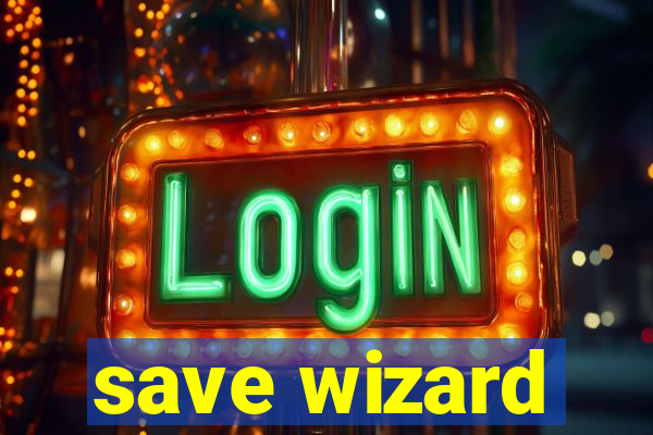 save wizard